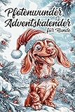 Pfotenwunder Adventskalender für Hunde: 24 Tage voller Leckerlies und Spielspaß + Quiz. Adventsbuch für Hundehalter mit Schnüffelspielen, Rezepten, Aktivitäten für den Hund in der Weihnachtszeit